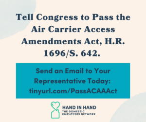 Graphic that reads "Tell Congress to pass the Air Carrier Access Amendments Act, H.R. 1696/S.642. Under that text theres a blue box with text in it that reads "Send an Email to Your Representative Today: tinyurl.com/PassACAAct. The hand in hand logo is at the bottom. 
